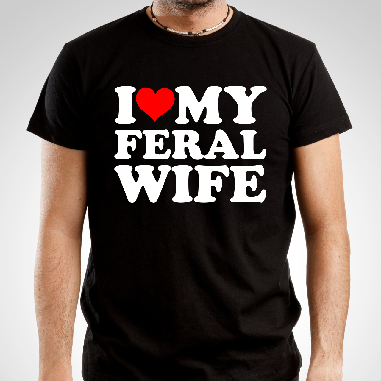 I Love My Feral Wife