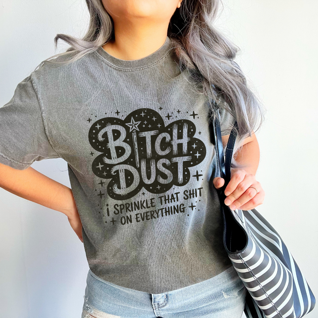 Bitch Dust I Sprinkle That Shit On Everything