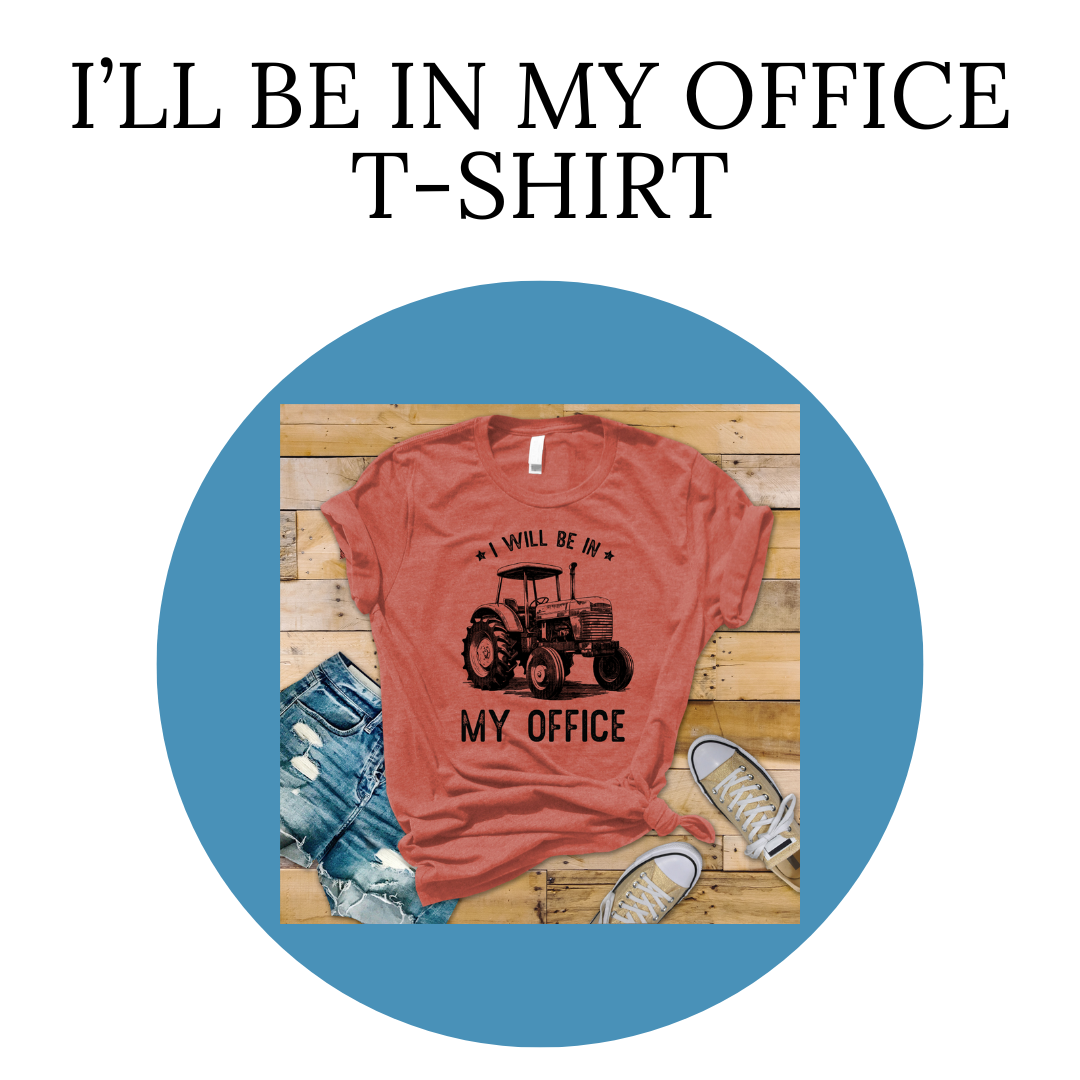 I'll Be In My Office T-Shirt