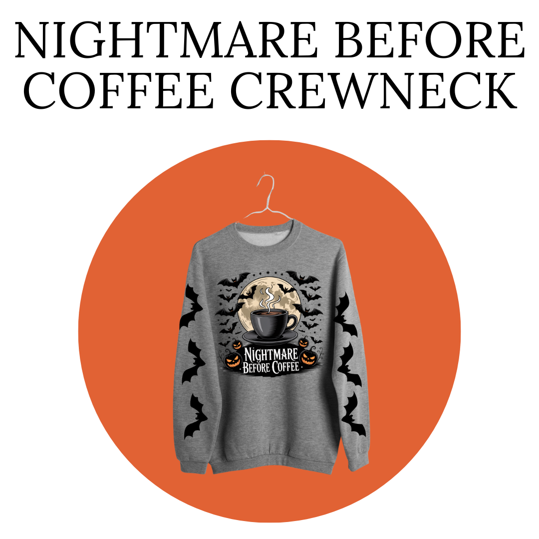 Nightmare Before Coffee Crewneck