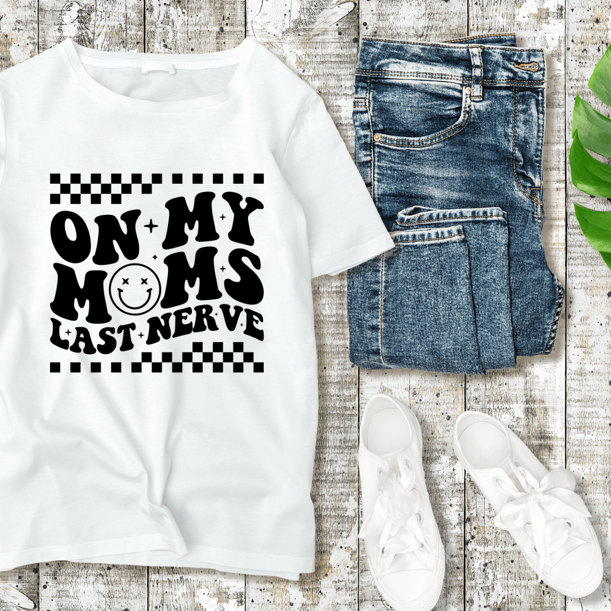 On My Moms Last Nerve (Black Font)