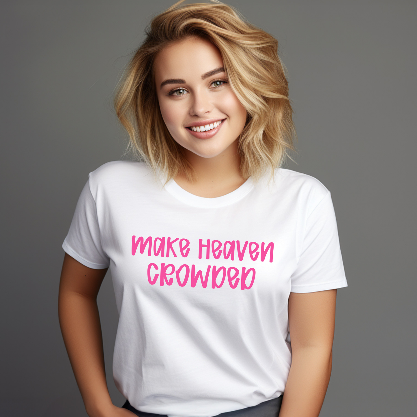 Make Heaven Crowded