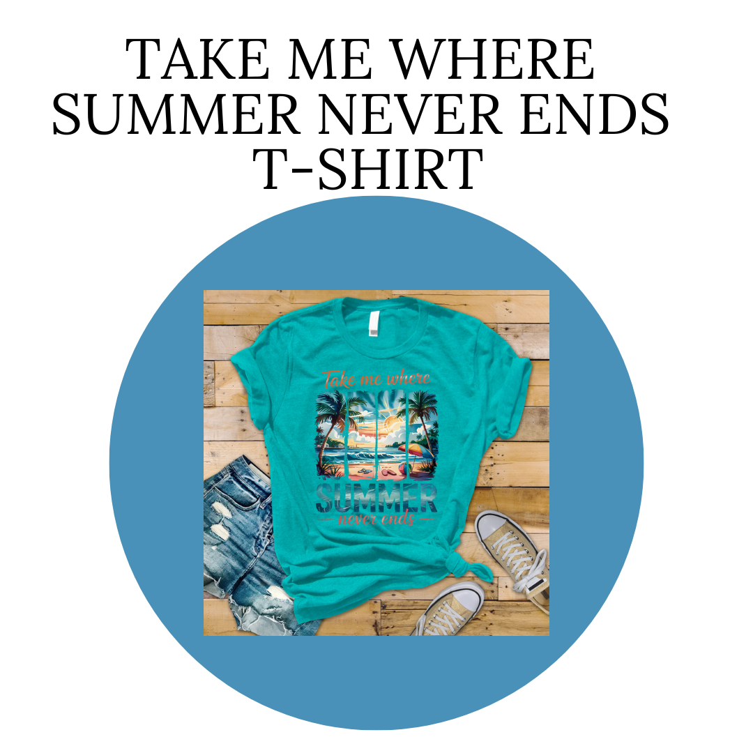 Take Me Where Summer Never Ends T-Shirt