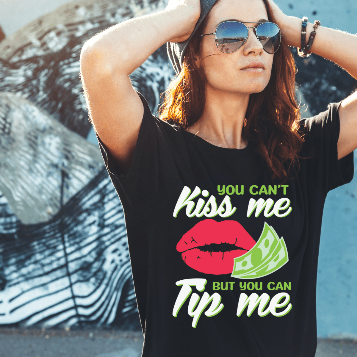 You Can't Kiss Me But You Can Tip Me