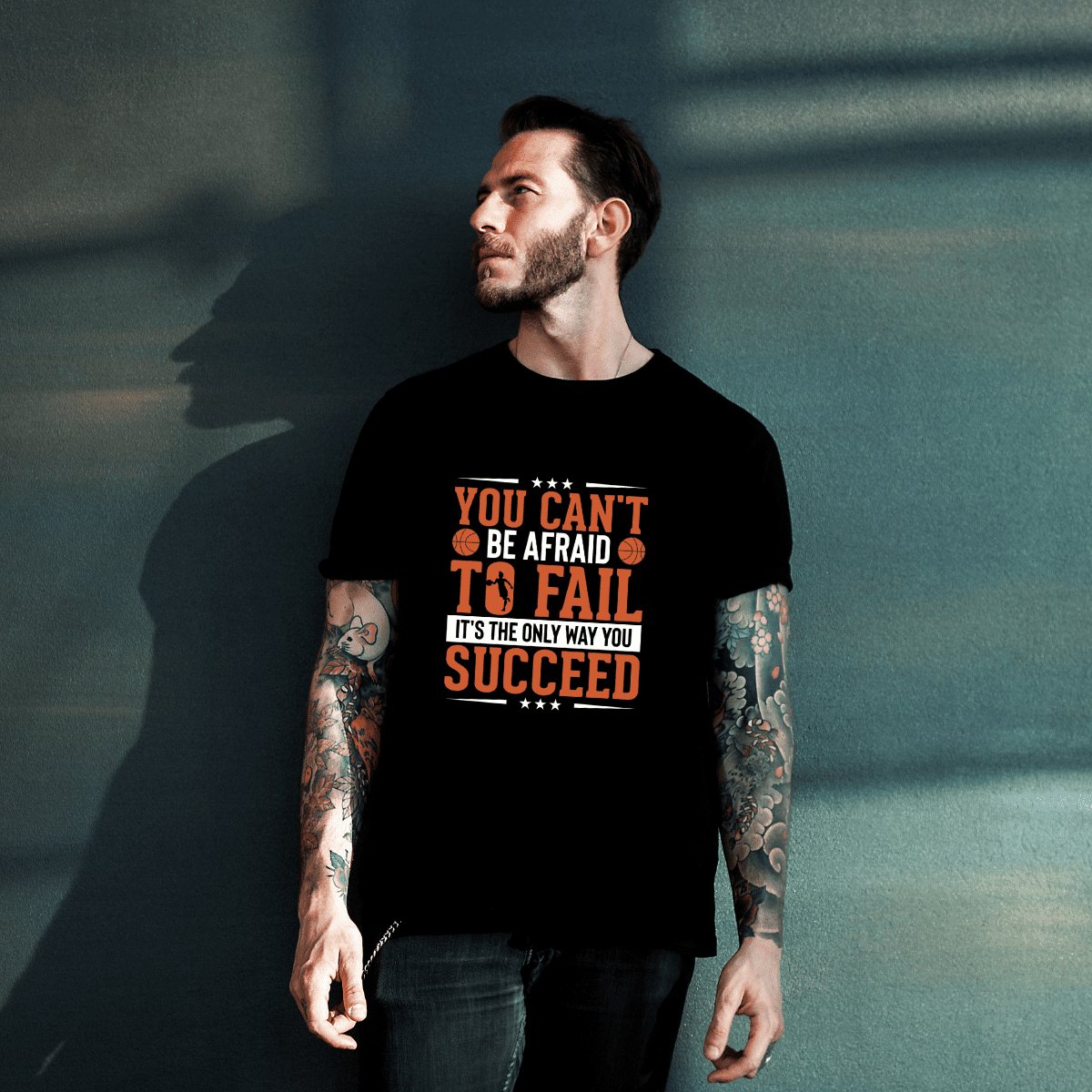 You Can' Be Afraid To Fail It's the Only Way You Succeed