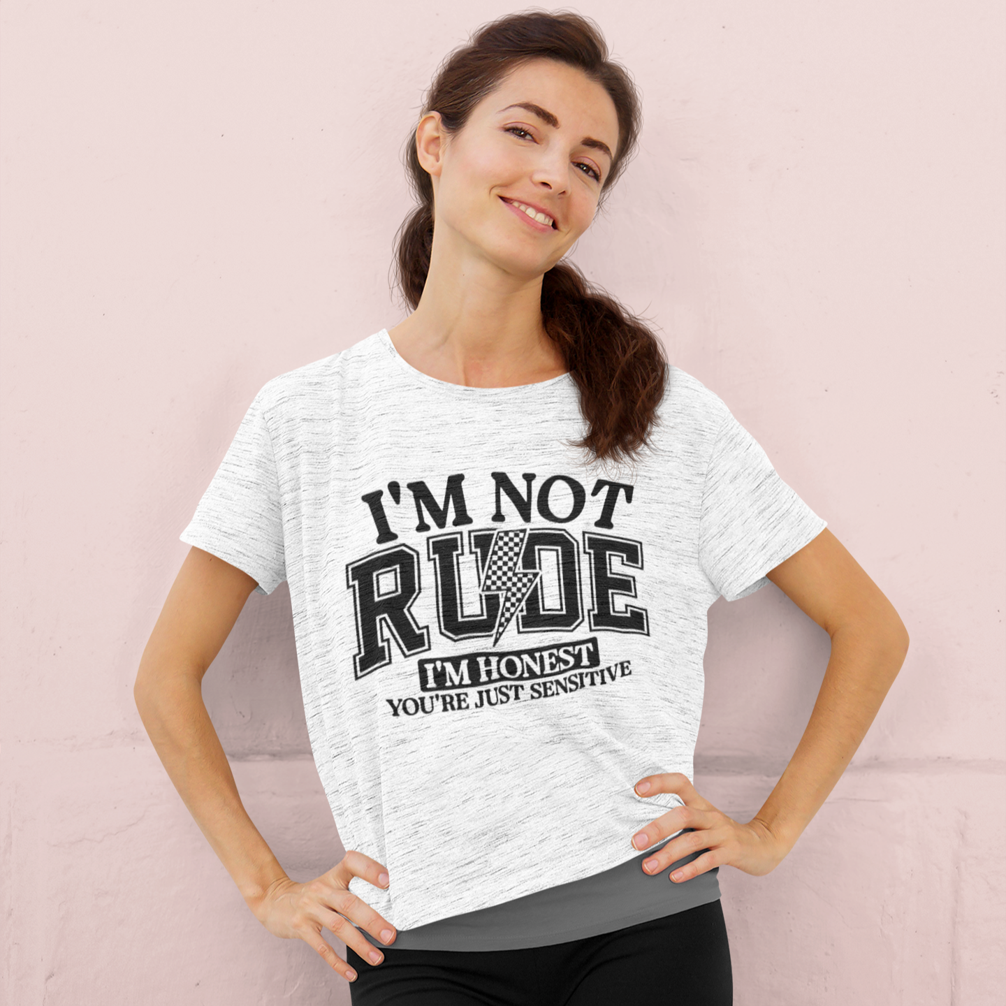 I'm Not Rude I'm Honest You're Just Sensitive