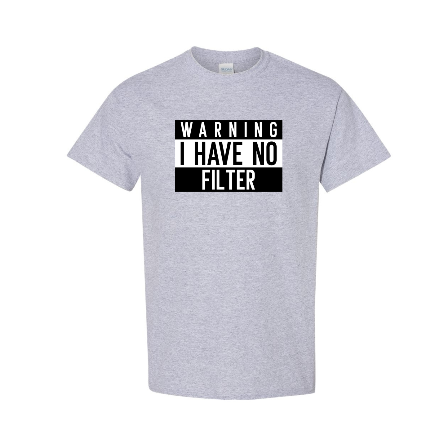 Warning I Have No Filter