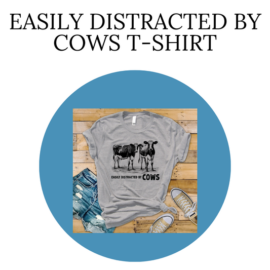 Easily Distracted By Cows