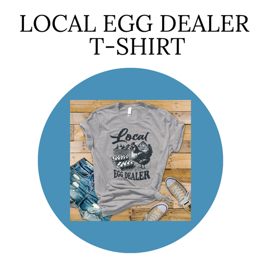 Local Egg Dealer T-Shirt