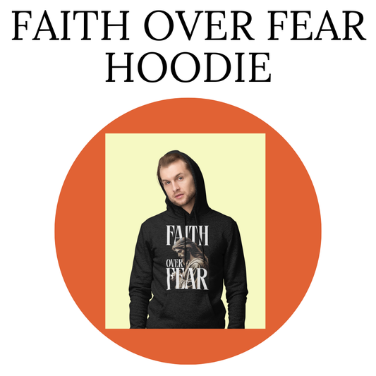 Faith Over Fear Hoodie