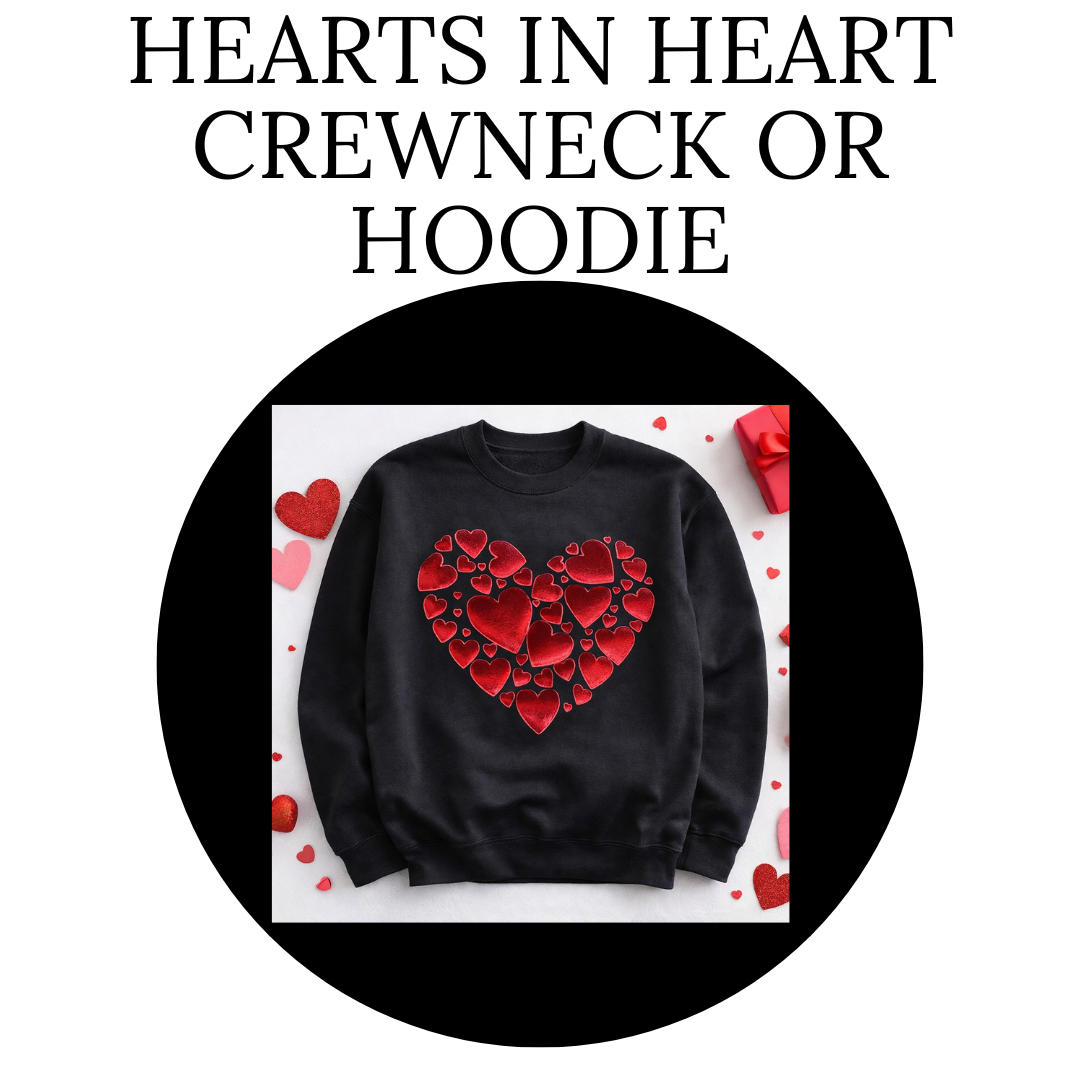 Hearts In Heart Crewneck Or Hoodie