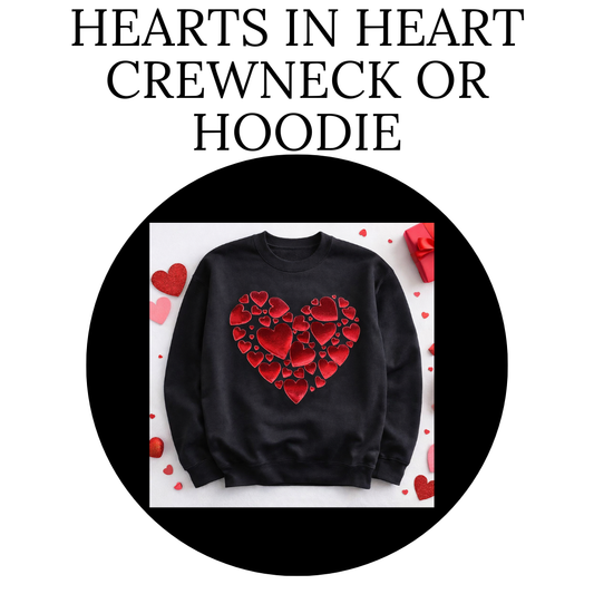 Hearts In Heart Crewneck Or Hoodie
