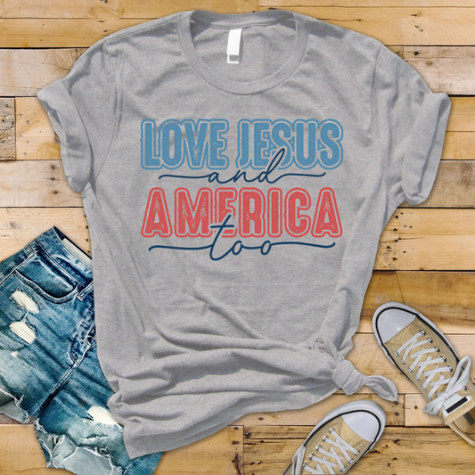 Love Jesus And America Too