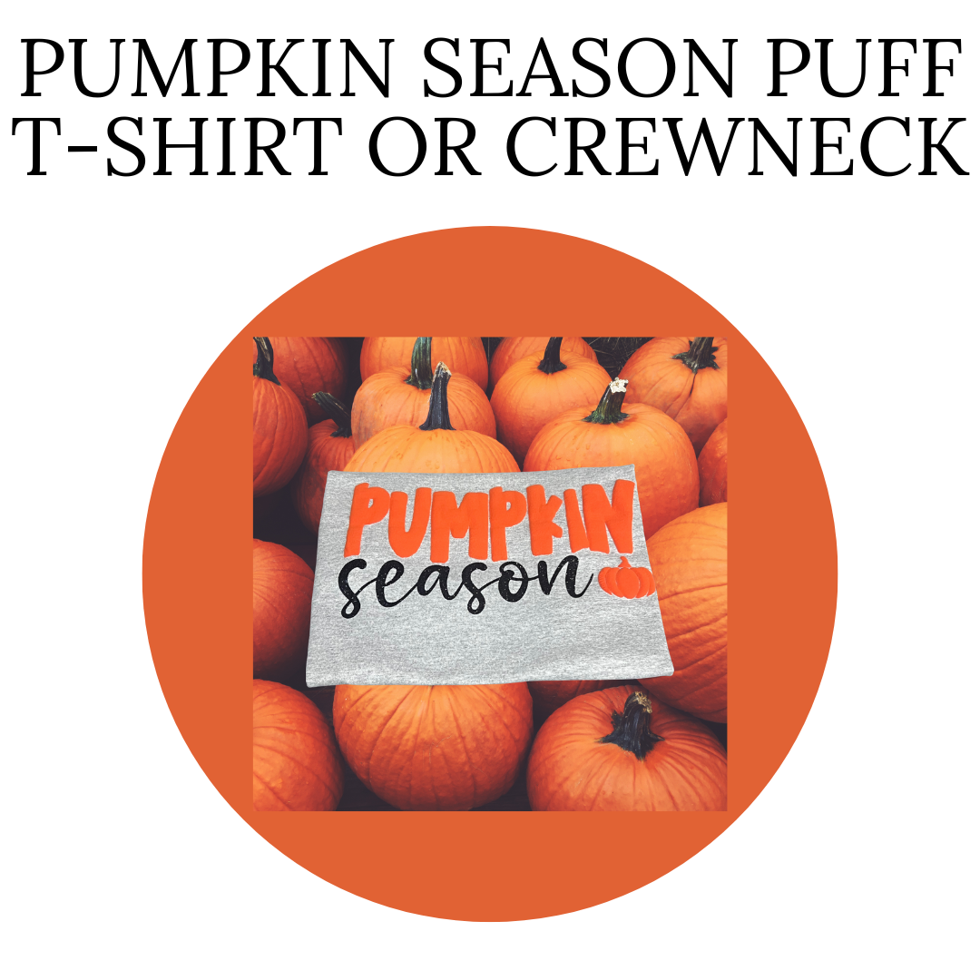 Pumpkin Season Puff And Glitter Vinyl T-shirt or Crewneck