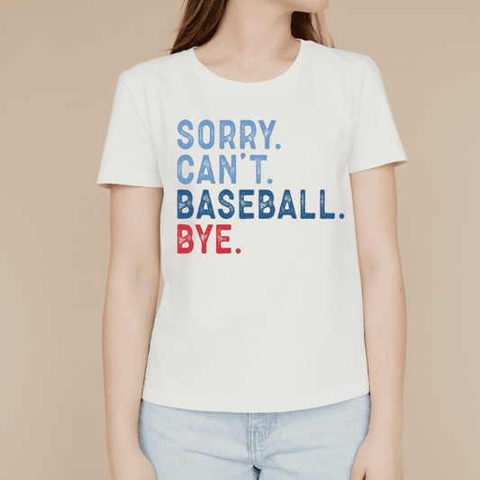 Sorry Can't Baseball Bye