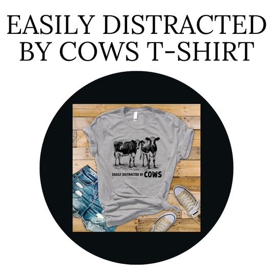 Easily Distracted By Cows