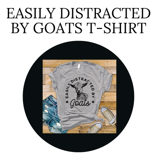 Easily Distracted By Goats T-Shirt