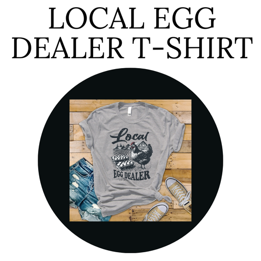 Local Egg Dealer T-Shirt