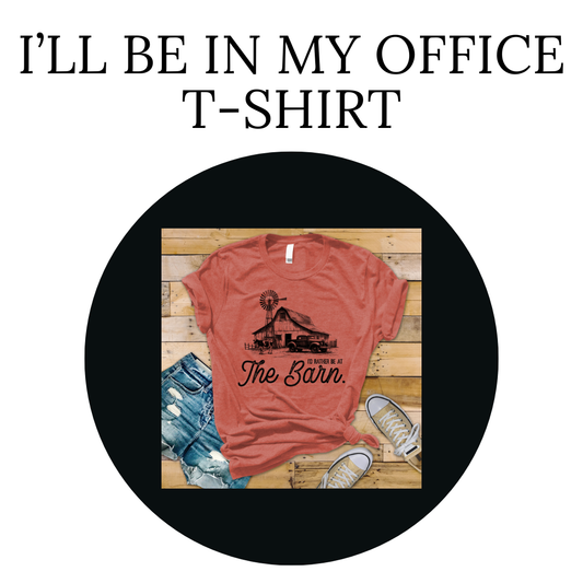 I'll Be In My Office T-Shirt